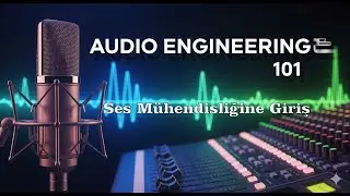 Ses M&uuml;hendisliğine Giriş