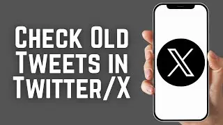 How to Check Old Tweets in Twitter/X
