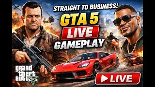 GTA 5 LIVE 🔴 Straight To Business | Crazy Gameplay & Action | #GTA5Live