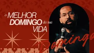O MELHOR DOMINGO DA SUA VIDA | PR. ROBERTO CUNHA