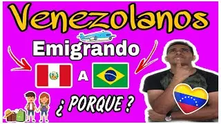 Emigrando de PERU 🇵🇪 a BRASIL 🇧🇷 /VENEZOLANOS &iquest; Porque ? 2021 click aqu&iacute;