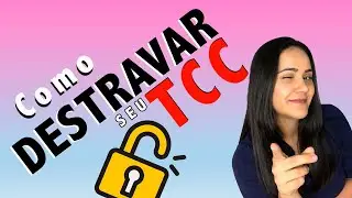 Como DESTRAVAR a escrita do seu TCC