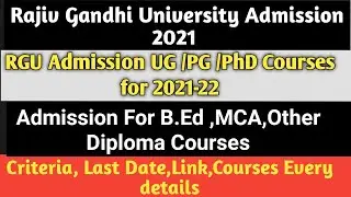 Rajiv Gandhi University (RGU) Admission 2021-22 |  for UG/PG/PhD / Diploma /Criteria last date