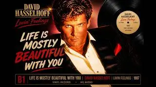 B1  Life Is Mostly Beautiful With You   David Hasselhoff Lovin Feelings   1987 Vinyl Record HQ Audo