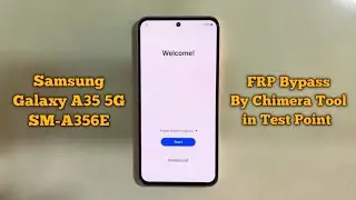 Samsung A35 5G FRP Bypass Chimera Tool Samsung (SM-A356E) Google Account Unlock New Security 2026