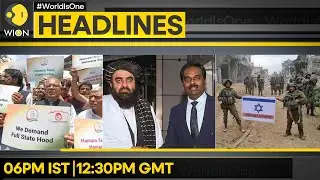 India Upgrades Kabul Mission Embassy | IDF Completes Phase 1 Of Gaza Mission | WION Headlines