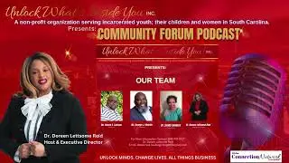 Unlock What's Inside You, Inc. Community Forum Podcast (Updated)