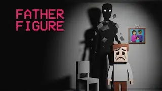 Father Figure &ndash; Disturbing Indie Horror Game (Itch.io Psychological Horror)