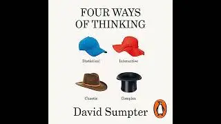 Four Ways of Thinking: Statistical, Interactive, Chaotic and Complex by David Sumpter