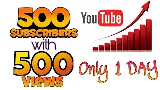HOW TO GET 500 SUBSCRIBERS IN 1 DAY