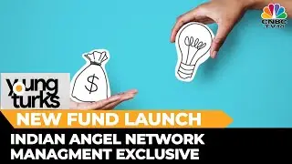Indian Angel Network Launches New Alpha Fund | IAN Managment EXCLUSIVE | Young Turks | CNBC-TV18