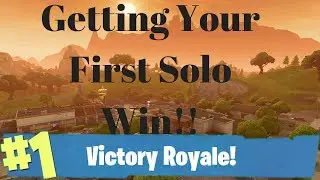 How to Win Your First Solo Game!! Fortnite Battle Royale Tutorial