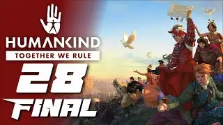 ...и закономерный конец 🤚 Прохождение HUMANKIND: Together We Rule #28 [Человечество][ФИНАЛ]