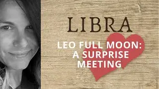 LIBRA &ldquo;A SURPRISE MEETING; A NEW START&rdquo; JANUARY 2021 TAROT
