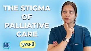 Palliative Care ની Stigma | લોકો શા માટે ડરે છે? | Nurse Rupal Ep. 2