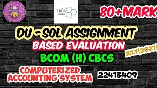 DU-SOL ||COMPUTERIZED ACCOUNTING SYSTEM|| 22413409 BCOM (CBCS) || 4th SEMESTER || SOLVED ASSIGNMENT