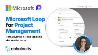 Microsoft Loop for Project Management: Part 3 - Status & Task Tracking Made Easy | Echolocity