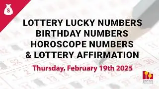 February 19th 2026 - Lottery Lucky Numbers, Birthday Numbers, Horoscope Numbers