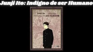 Indigno de ser humano - Junji Ito - ECC