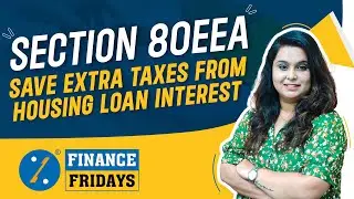 Section 80EEA: Deduction on Housing Loan Interest | Save Taxes From Home Loan Interest | Tax Saving