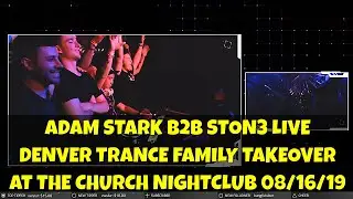 Denver Trance Family Takeover at The Church 08/16/19 - Adam Stark b2b Ston3
