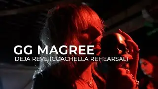 GG Magree - Deja Reve (Coachella Rehearsal)