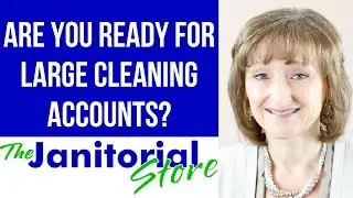 Are You Ready For That Large Cleaning Account?