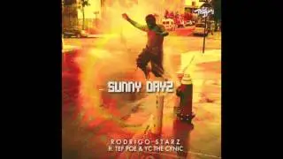 Sunny Dayz- Rodrigo Starz ft. Tef Poe and YC the Cynic