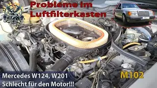 Mercedes W124 - THAT CAN BE EXPENSIVE!!! Air filter box - Bad for the M102 engine