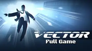 Vector - Downtown levels 1-5 Full Game Part 1