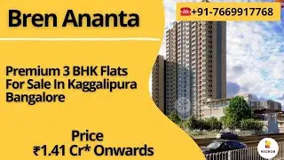 Брен Ананта | ☎️+91-7669917768 | Премиум-квартиры 3 BHK на продажу в Каггалипуре, Бангалор | 1,41...