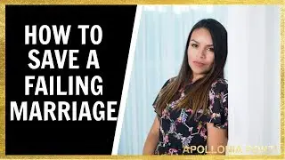 How To Save A Failing Marriage!