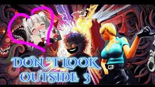 Don't Look Outside - 3