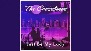 Just Be My Lady