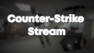 Was almost Obliterated Today | Join me on Counter-Strike 2