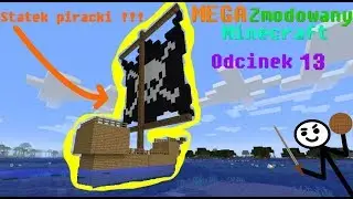 Przejmuje STATEK PIRACKI -  Mega Zmodowany Minecraft #13