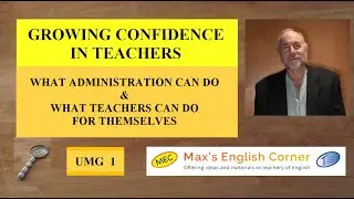 UMG 1 Growing Confidence in Teachers MEC Max Neil Maximchuk maxenglishcorner
