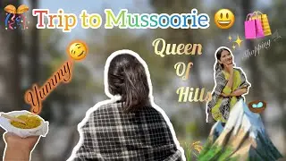 Mussoorie Diaries: Adventures in the Queen of Hills 👸