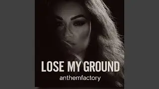 Lose My Ground