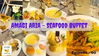 AMAGI ARIA | Seafood | Friday Buffet | SJs DIARY | Episode - 90