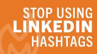 Should You Use LinkedIn Hashtags? NO! Here's Why.