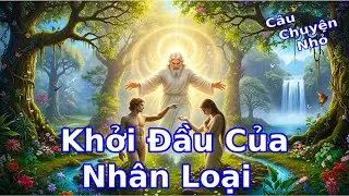 Thiên Chúa tạo dựng Adam và Eva – Khởi đầu của nhân loại