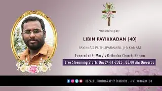 Funeral Service of Libin Payikkadan (40) Payikkad Puthupparambil || 24-11-2025 || Live Streaming ||