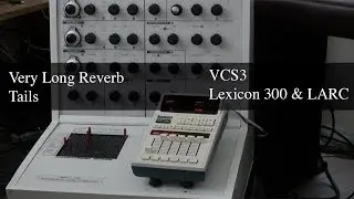Very Long Reverb Tails : VSC3 & Lexicon 300