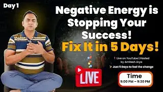 Heal Your Negative Energy & Attract Your Dream Job | 5-Day Free Live Meditation with Amitesh Arya