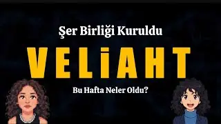 Veliaht 14. Bölüm İnceleme I Şer Birliği Kuruldu I Korkut Hemşinli