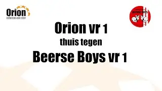 Orion VR1 vs  Beerse Boys VR1 (19 mrt 2023)