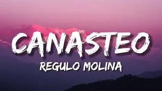 Canasteo - Regulo molina (Lera/Lyrics) 