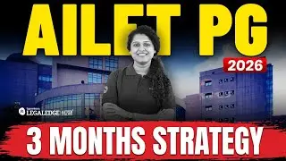 AILET PG 2026 3-Month Preparation Strategy to NLU Delhi LL.M