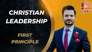Tameer: Christian Leadership (First Principle)